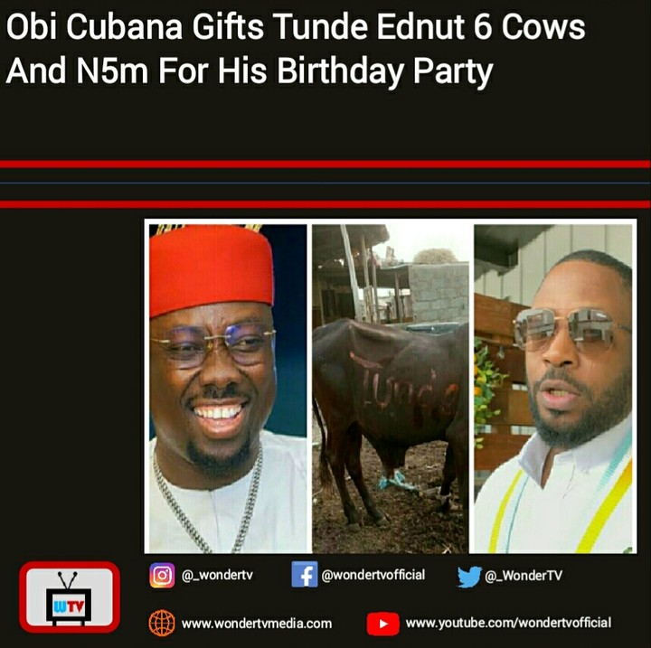 Obi Cubana Gifts Tunde Ednut 6 Cows And N5m For His Birthday Party 