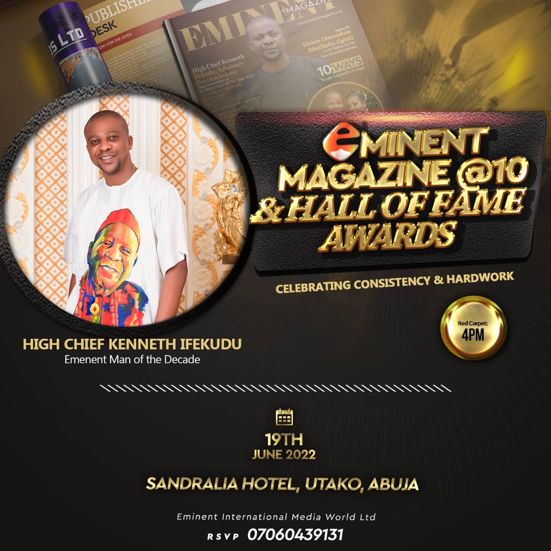Eminent Magazine To Honour 10 Distinguish Individuals With Hall Of Fame Awards As It Marks 10 Years Anniversary