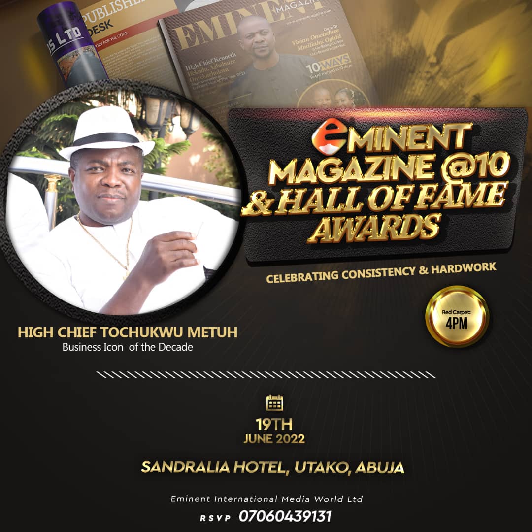 Eminent Magazine To Honour 10 Distinguish Individuals With Hall Of Fame Awards As It Marks 10 Years Anniversary