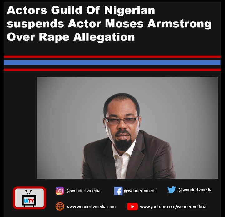 Breaking News: Actors Guild Of Nigeria Suspends Actor Moses Armstrong Over Rape Allegation 