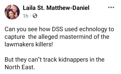 DSS used technology to capture alleged mastermind of Anambra lawmaker's killing but can't track kidnappers in North East" - Laila St. Matthew-Daniel