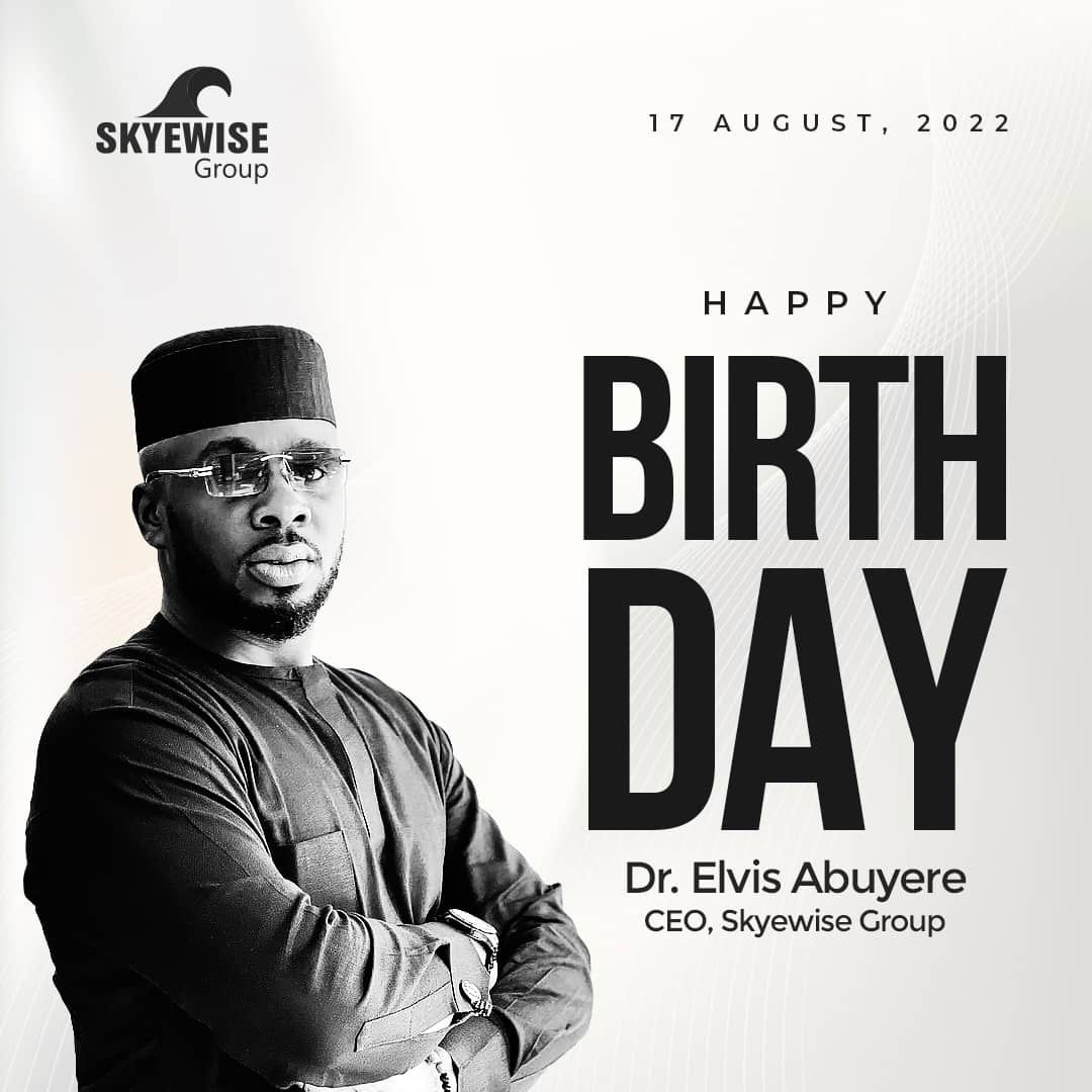 CEO Skyewise Group Dr. Abuyere Marks Birthday Amidst Accolades, Receives Award Nomination