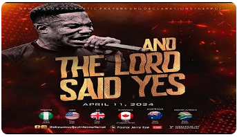 AND THE LORD SAID YES – DAY 2 || NSPPD || 12TH APRIL 2024